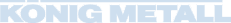konig metal